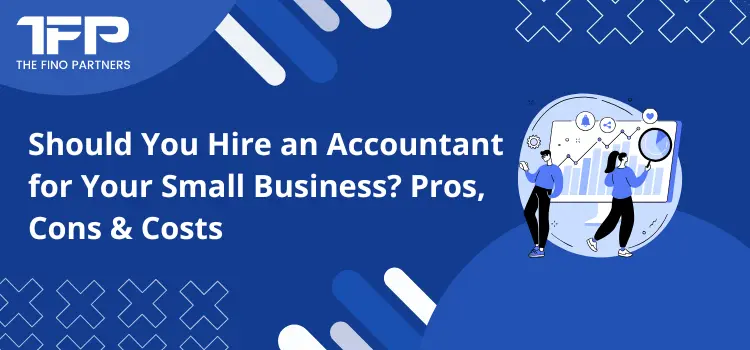 Should I Hire an Accountant for My Small Company